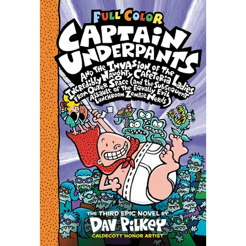 Captain Underpants and the Invasion of the Incredibly Naughty Cafeteria Ladies from Outer Space: Color Edition (Captain Underpants #3): From the Creat - Hardcover