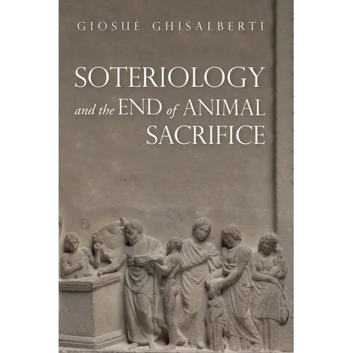 Soteriology and the End of Animal Sacrifice - Paperback