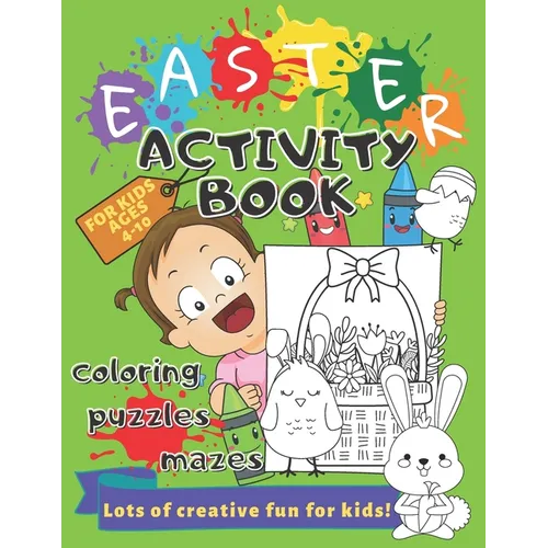 Easter Activity Book for Kids Ages 4-10 Coloring, Puzzles, Mazes, Perceptiveness and More: Lots of Creative Exercises - Holiday Workbook Game, Learnin - Paperback