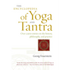 The Encyclopedia of Yoga and Tantra: Over 2,500 Entries on the History, Philosophy, and Practice - Paperback