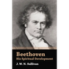 Beethoven - His Spiritual Development - Paperback