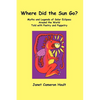 Where Did the Sun Go? Myths and Legends of Solar Eclipses Around the World Told with Poetry and Puppetry - Hardcover
