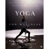 Yoga for Wellness: Healing with the Timeless Teachings of Viniyoga - Paperback