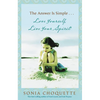 The Answer Is Simple: Love Yourself, Live Your Spirit! - Paperback