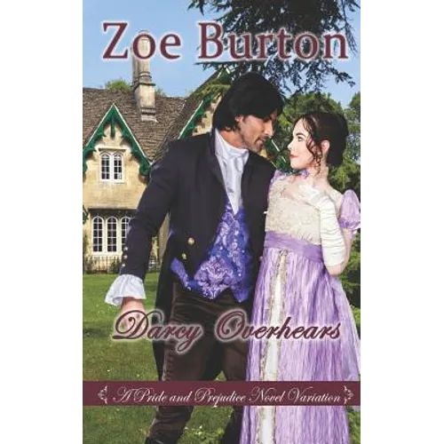Darcy Overhears: A Pride & Prejudice Novel Variation - Paperback