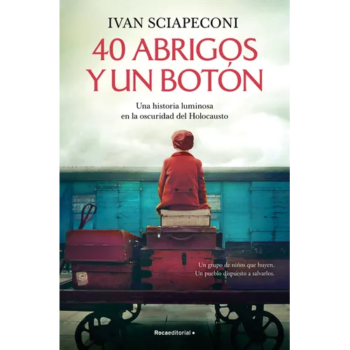 40 Abrigos Y Un Botón: Una Historia Luminosa En La Oscuridad del Holocausto / / 40 Coats and a Button. a Luminous Story Amid the Darkness of the Holoc - Paperback
