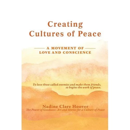 Creating Cultures of Peace: A Movement of Love and Conscience - Paperback