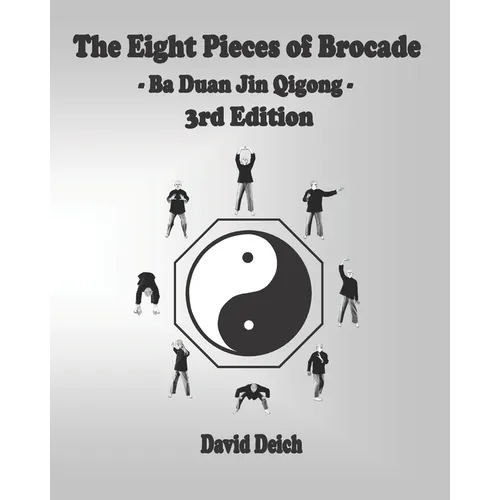 The Eight Pieces of Brocade - Ba Duan Jin Qigong - Paperback