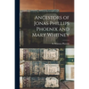 Ancestors of Jonas Phillips Phoenix and Mary Whitney - Paperback