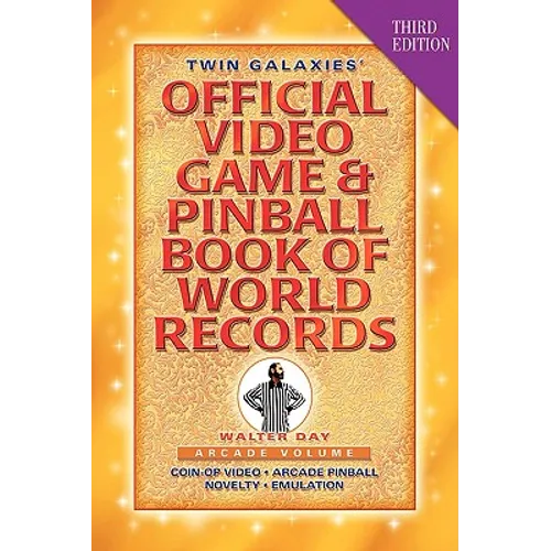 Twin Galaxies' Official Video Game & Pinball Book Of World Records; Arcade Volume, Third Edition - Hardcover