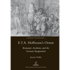 E.T.A. Hoffmann's Orient: Romantic Aesthetics and the German Imagination - Paperback