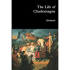 The Life of Charlemagne - Paperback