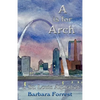 A is for Arch: A St. Louis Alphabet - Paperback