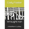 Wrought Iron: A MadMan's Lullaby - Paperback
