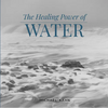Healing Power of Water - Hardcover