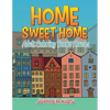 Home Sweet Home: Adult Coloring Books Houses - Paperback