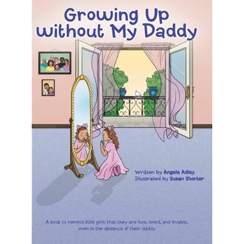 Growing Up without My Daddy - Hardcover