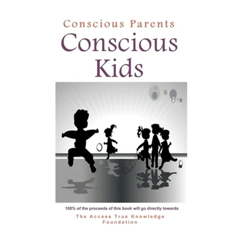 Conscious Parents, Conscious Kids - Paperback