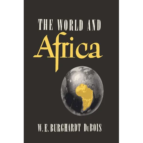 The World and Africa: An Inquiry into the Part Which Africa Has Played in World History - Paperback