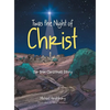 Twas the Night of Christ: The True Christmas Story - Hardcover