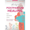 The Key to Postpartum Healing: Rest, Nourish, Heal - Paperback