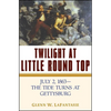 Twilight at Little Round Top: July 2, 1863--The Tide Turns at Gettysburg - Hardcover