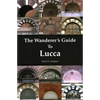 Wanderer's Guide to Lucca - Paperback