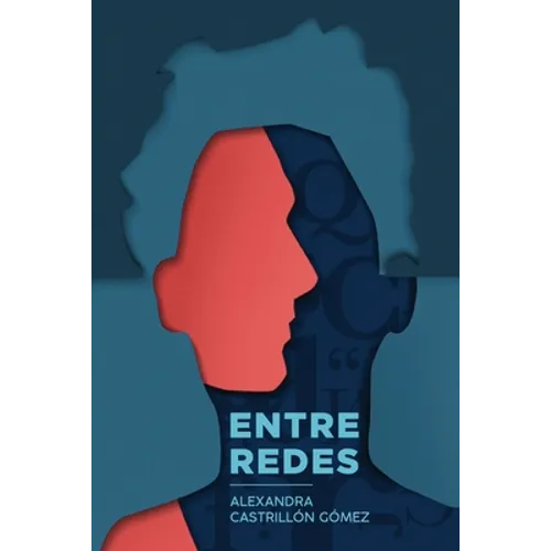 Entre redes: Una novela sobre el amor contemporáneo, la manipulación y las segundas oportunidades - Paperback