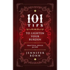 101 Tips To Lighten Your Burden: Practical Advice For Life - Hardcover