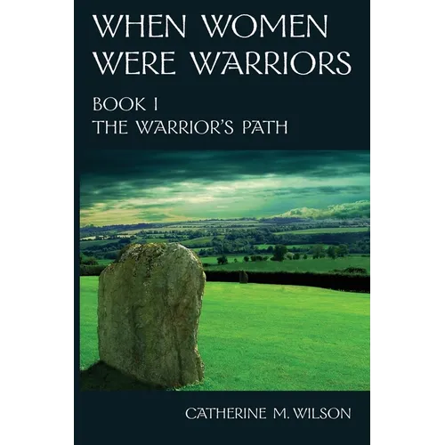 When Women Were Warriors Book I - Paperback