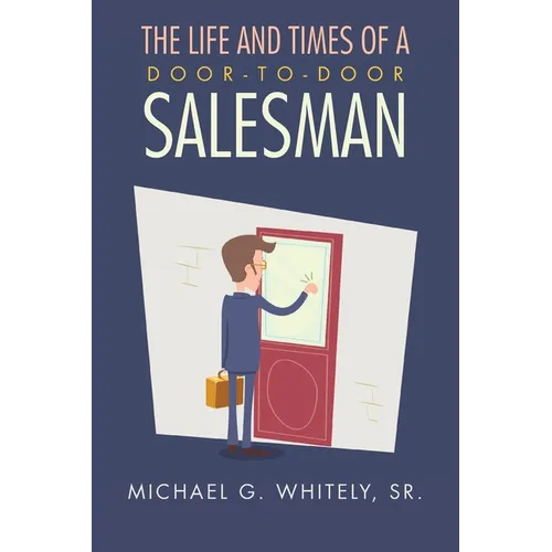 The Life and Times of a Door-to-Door Salesman - Paperback