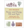 Stone and Dung, Oil and Spit: Jewish Daily Life in the Time of Jesus - Paperback