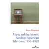 Music and the Atomic Bomb on American Television, 1950-1969 - Paperback