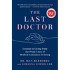 The Last Doctor: Lessons in Living from the Front Lines of Medical Assistance in Dying - Hardcover