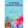 System Innovation: A Holistic Approach to Disrupting with Love and Human Caring - Paperback