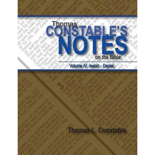 Thomas Constables Notes on the Bible: Vol IV Isaiah- Daniel - Paperback
