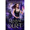 Revival of the Court: An Urban Fantasy Novel - Paperback