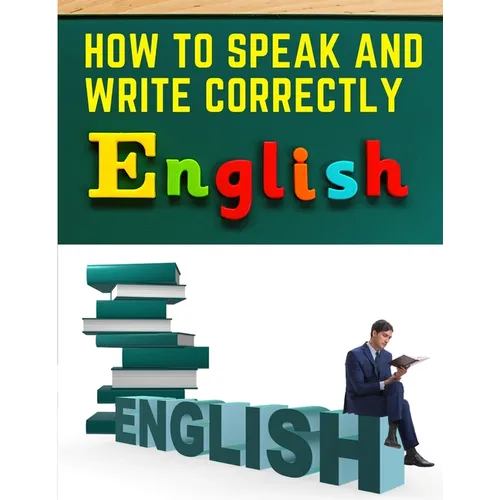 How to Speak and Write Correctly: Easy English Communication - Paperback
