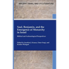 Saul, Benjamin, and the Emergence of Monarchy in Israel: Biblical and Archaeological Perspectives - Hardcover