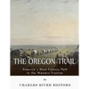 The Oregon Trail: America's Most Famous Path to the Western Frontier - Paperback