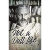 Not a Dull Life - Paperback