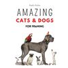 Amazing Cats and Dogs for Framing: Amazing pet photos, funny dogs and cats to frame - Paperback