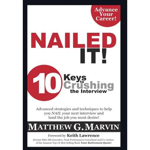 NAILED IT! 10 Keys to Crushing the Interview - Hardcover