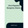 Life of Napoleon Bonaparte, Volume 2 - Paperback