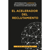 El Acelerador del Reclutamiento - Paperback