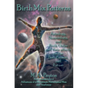 Birth Mix Patterns: Astrology, Numerology and Birth Order and Their Effects on the Past, Present and Future - Paperback