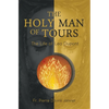 The Holy Man of Tours - The Life of Leo Dupont: Apostle of the Holy Face - Hardcover