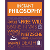 Instant Philosophy: Key Thinkers, Theories, Discoveries and Concepts - Paperback