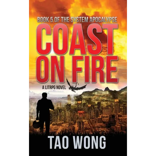 Coast on Fire: A LitRPG Apocalypse: The System Apocalypse: Book 5 - Hardcover