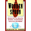 The Wooden Spoon Book of Home-Style Soups, Stews, Chowders, Chilis and Gumbos: Favorite Recipes from the Wooden Spoon Kitchen - Paperback